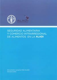 Seguridad Alimentaria y Comercio Intrarregional de Alimentos en la ALADI
