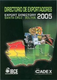 Directorio de Exportadores 2005 de Santa Cruz-Bolivia