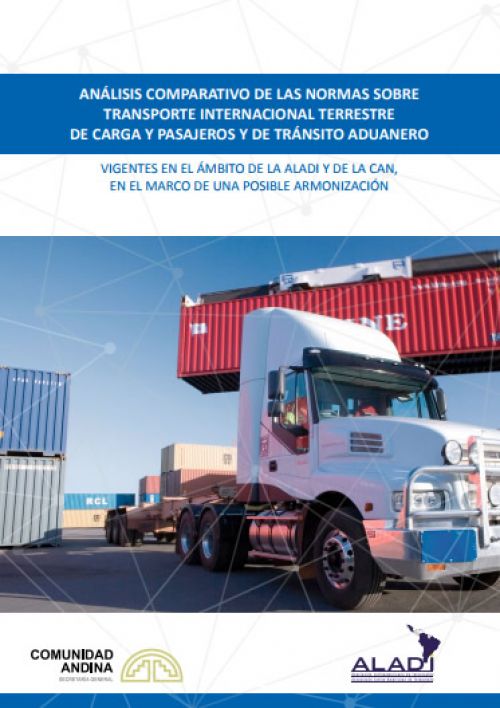 Análisis comparativo de las normas sobre transporte internacional terrestre - CAN y ALADI
