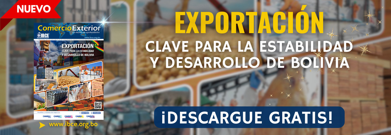 Exportación: Clave para la estabilidad y desarrollo de Bolivia
